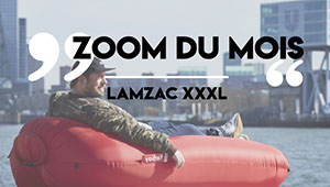 Zoom du mois - Lamzac XXXL