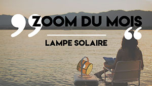 Zoom du mois - Lampe solaire