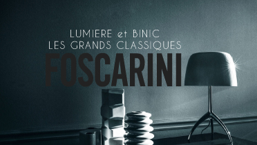 Lumiere et Binic : Grands Classiques de Foscarini !