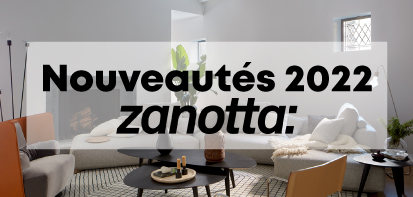 Nouveautés 2022 Zanotta: