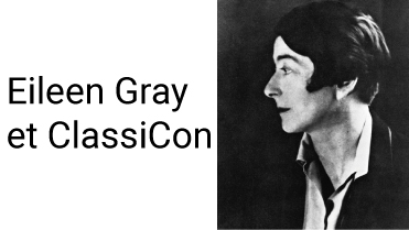 Eileen Gray chez ClassiCon