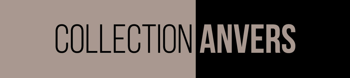 Collection Anvers Collection Anvers